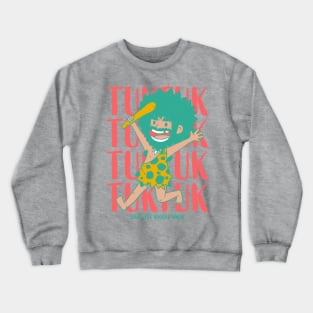 Tuk Tuk The Caveman Crewneck Sweatshirt